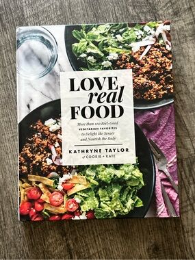 Kathryne Taylor Love Real Food Cookbook